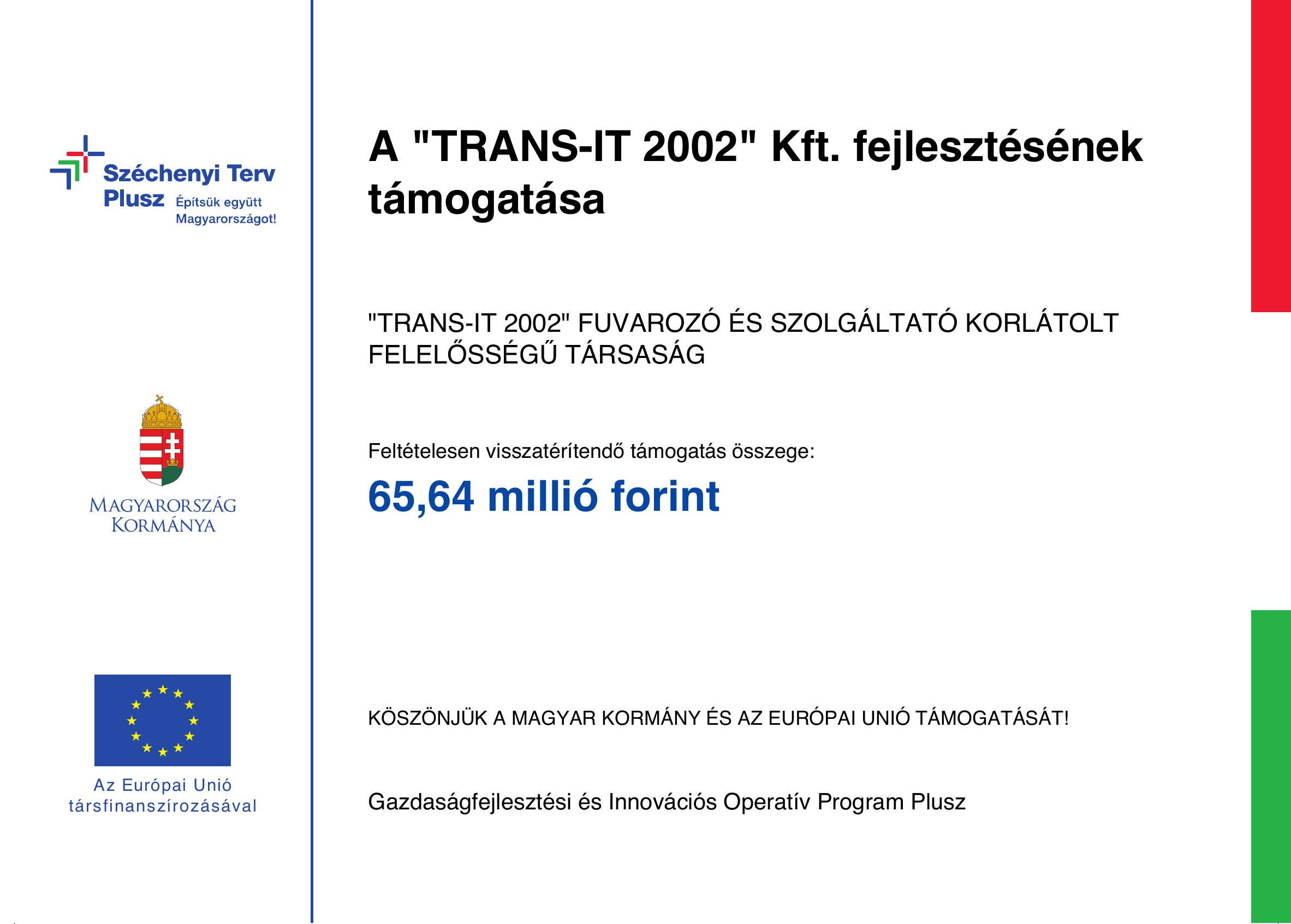 A TRANS-IT 2002 Kft. fejlesztésének támogatását bemutató Széchenyi Terv Plusz tábla